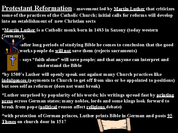 Protestant Reformation - movement led by Martin Luther that criticizes some of the practices