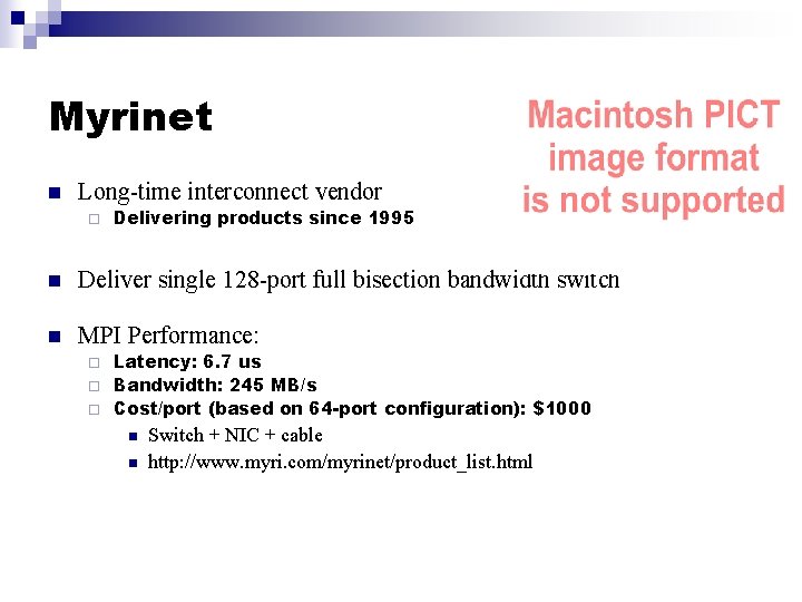 Myrinet n Long-time interconnect vendor ¨ Delivering products since 1995 n Deliver single 128
