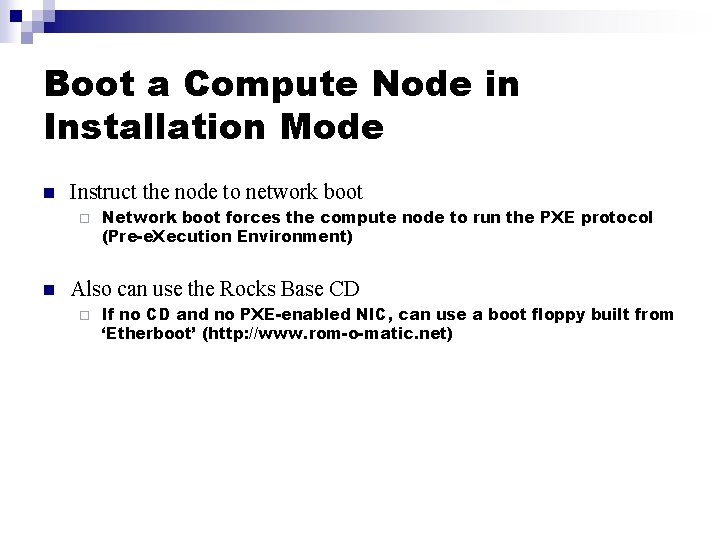Boot a Compute Node in Installation Mode n Instruct the node to network boot