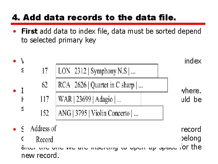 4. Add data records to the data file. • First add data to index