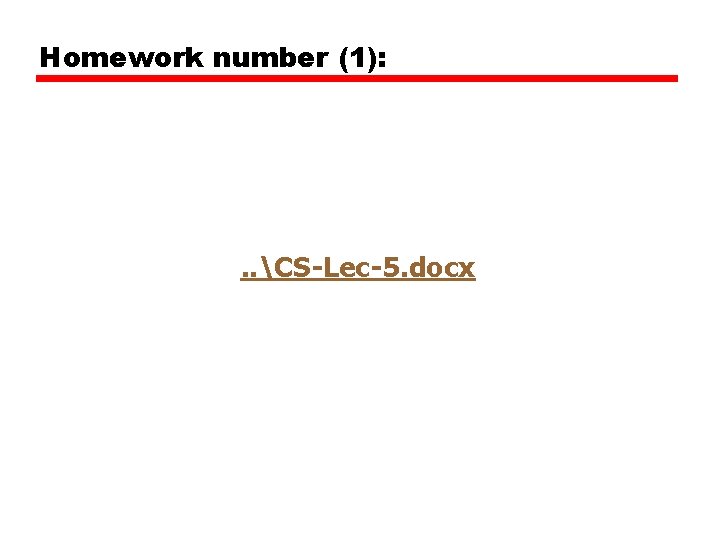 Homework number (1): . . CS-Lec-5. docx 