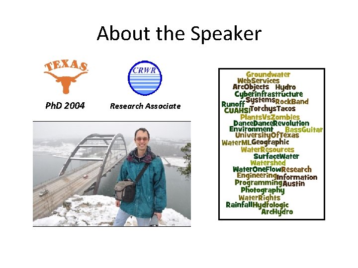 About the Speaker Ph. D 2004 Research Associate 