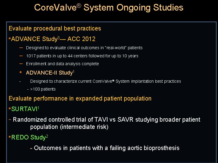 Core. Valve® System Ongoing Studies Evaluate procedural best practices • ADVANCE Study 3 ---