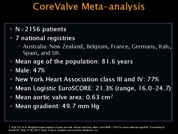 Core. Valve Meta-analysis • N=2156 patients • 7 national registries – Australia-New Zealand, Belgium,