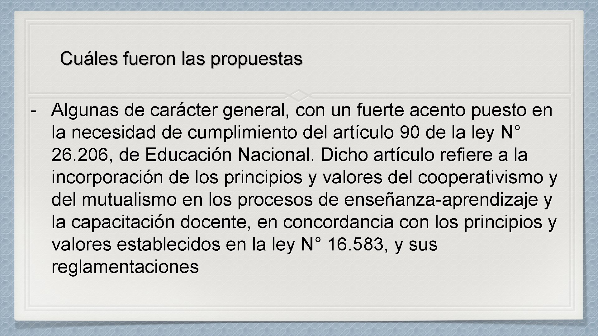 Cuáles fueron las propuestas - Algunas de carácter general, con un fuerte acento puesto