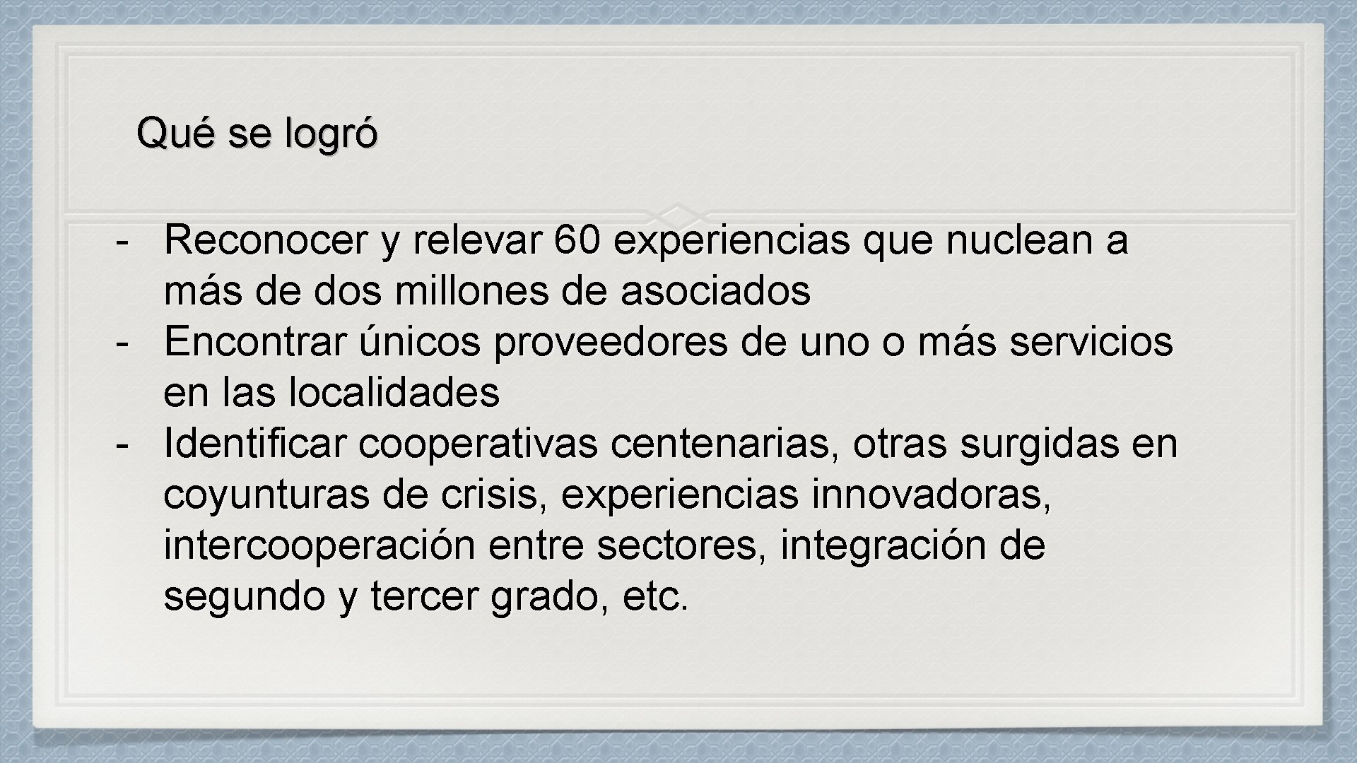 Qué se logró - Reconocer y relevar 60 experiencias que nuclean a más de