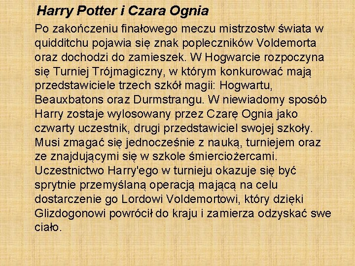 Harry Potter i Czara Ognia Po zakończeniu finałowego meczu mistrzostw świata w quidditchu pojawia