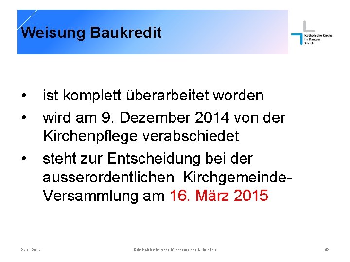 Weisung Baukredit • • • 24. 11. 2014 ist komplett überarbeitet worden wird am