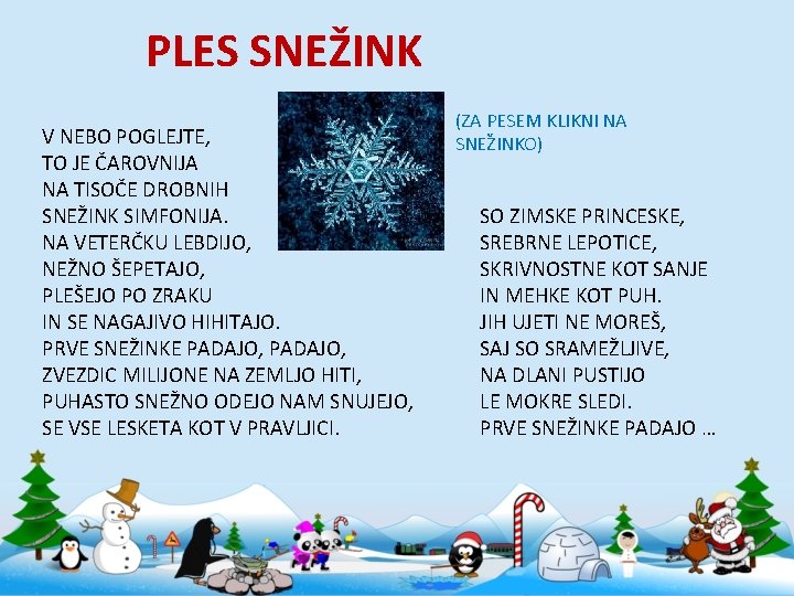 PLES SNEŽINK V NEBO POGLEJTE, TO JE ČAROVNIJA NA TISOČE DROBNIH SNEŽINK SIMFONIJA. NA