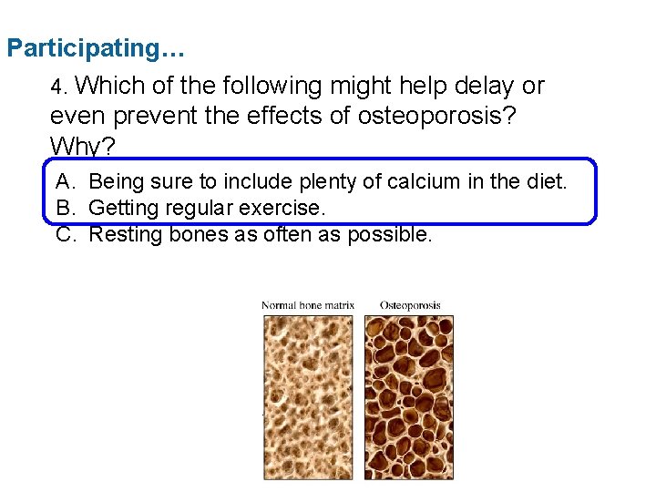 Participating… 4. Which of the following might help delay or even prevent the effects