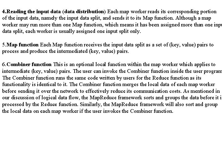 4. Reading the input data (data distribution) Each map worker reads its corresponding portion