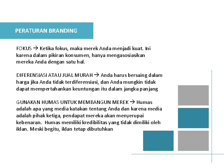 PERATURAN BRANDING FOKUS Ketika fokus, maka merek Anda menjadi kuat. Ini karena dalam pikiran