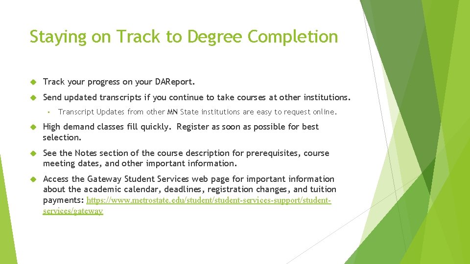 Staying on Track to Degree Completion Track your progress on your DAReport. Send updated