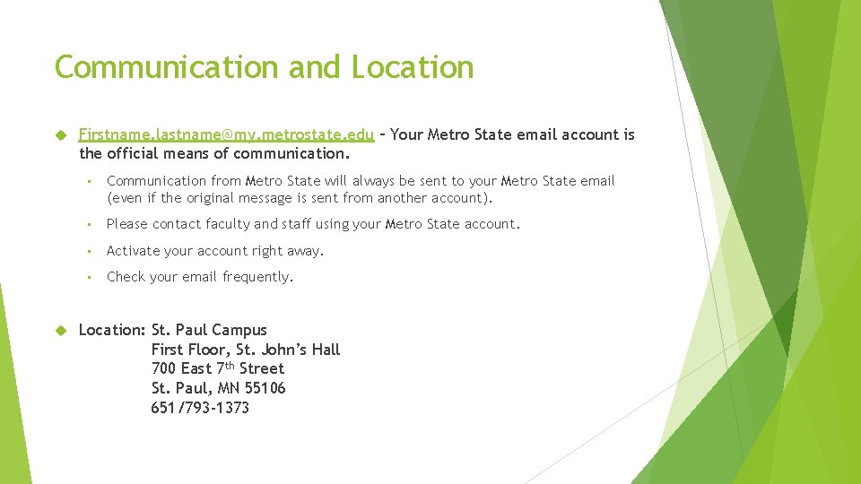 Communication and Location Firstname. lastname@my. metrostate. edu – Your Metro State email account is