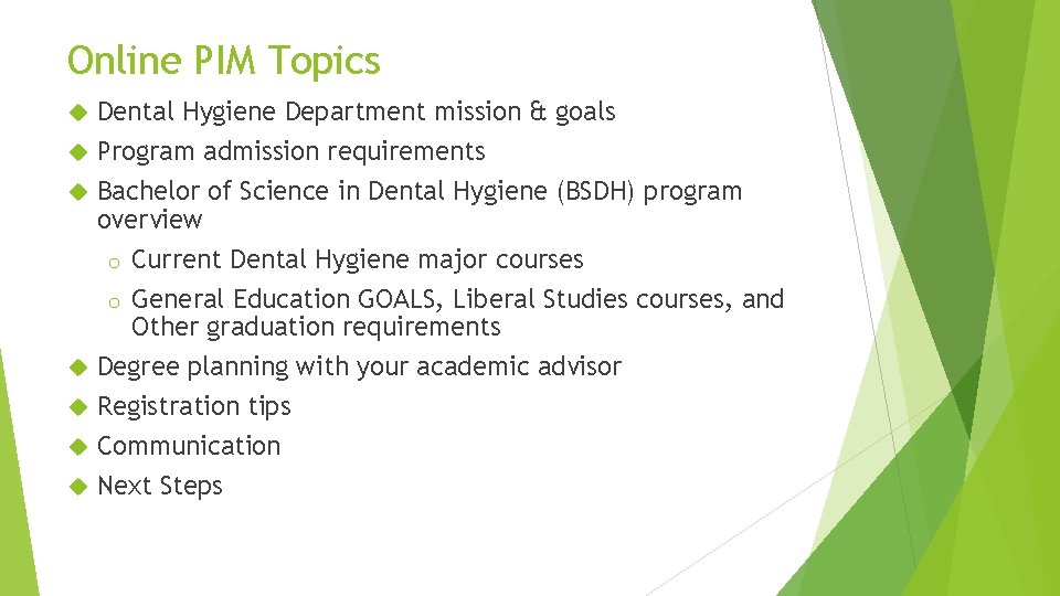 Online PIM Topics Dental Hygiene Department mission & goals Program admission requirements Bachelor of