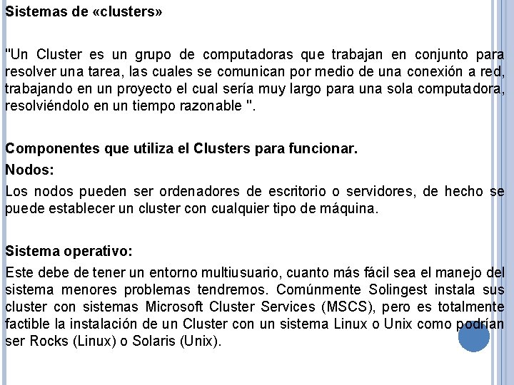 Sistemas de «clusters» ''Un Cluster es un grupo de computadoras que trabajan en conjunto