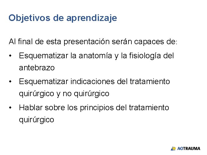 Objetivos de aprendizaje Al final de esta presentación serán capaces de: • Esquematizar la