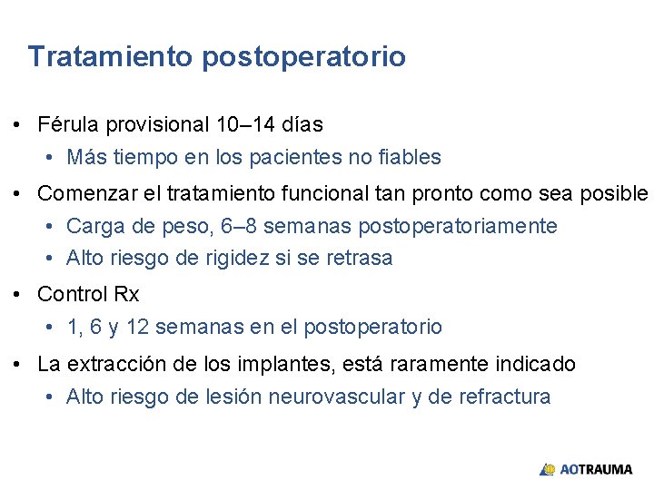 Tratamiento postoperatorio • Férula provisional 10– 14 días • Más tiempo en los pacientes