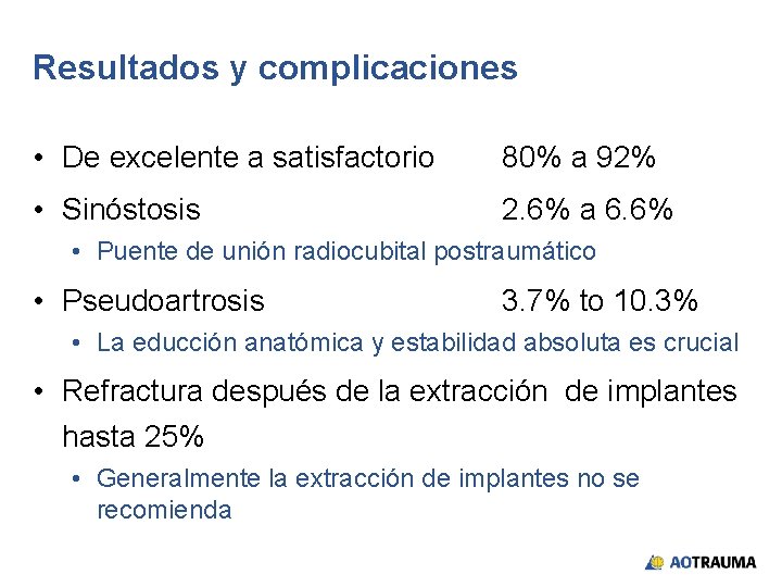 Resultados y complicaciones • De excelente a satisfactorio 80% a 92% • Sinóstosis 2.