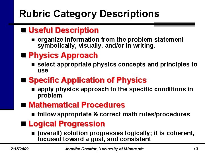 Rubric Category Descriptions n Useful Description n organize information from the problem statement symbolically,