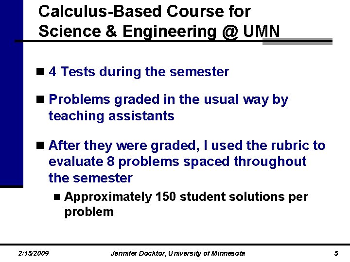 Calculus-Based Course for Science & Engineering @ UMN n 4 Tests during the semester