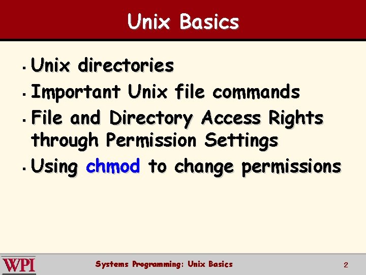 Unix Basics Unix directories § Important Unix file commands § File and Directory Access