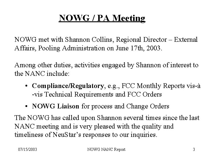 NOWG / PA Meeting NOWG met with Shannon Collins, Regional Director – External Affairs,