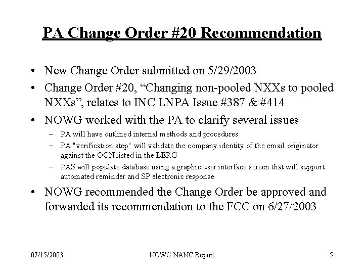 PA Change Order #20 Recommendation • New Change Order submitted on 5/29/2003 • Change