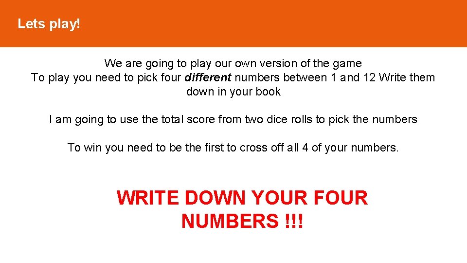 Lets play! We are going to play our own version of the game To Lets play! We are going to play our own version of the game To