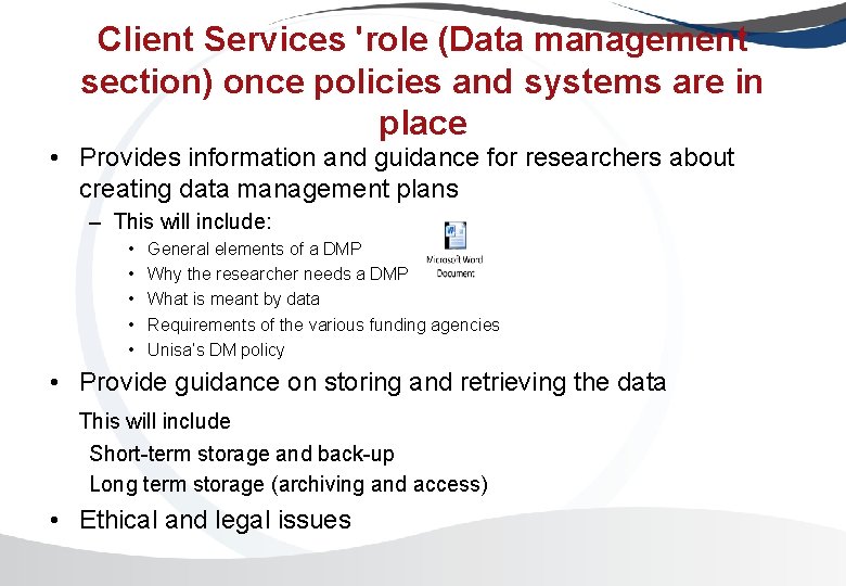 Client Services 'role (Data management section) once policies and systems are in place •