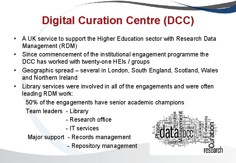 Digital Curation Centre (DCC) • A UK service to support the Higher Education sector