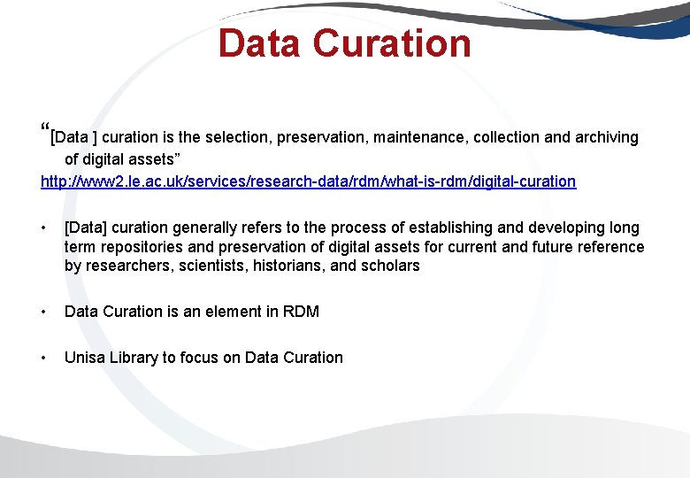 Data Curation “[Data ] curation is the selection, preservation, maintenance, collection and archiving of