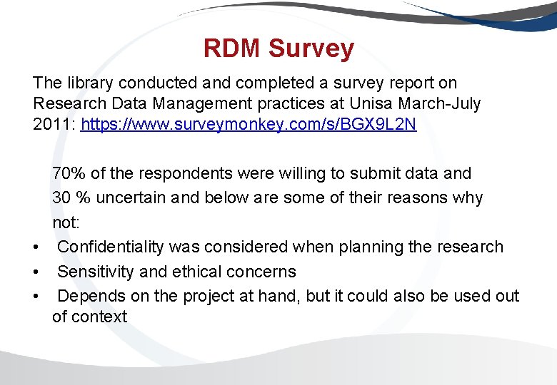 RDM Survey The library conducted and completed a survey report on Research Data Management