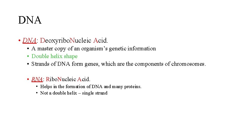 DNA • DNA: Deoxyribo. Nucleic Acid. • A master copy of an organism’s genetic DNA • DNA: Deoxyribo. Nucleic Acid. • A master copy of an organism’s genetic