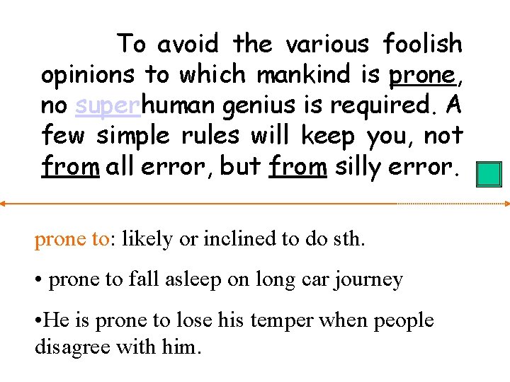 To avoid the various foolish opinions to which mankind is prone, no superhuman genius