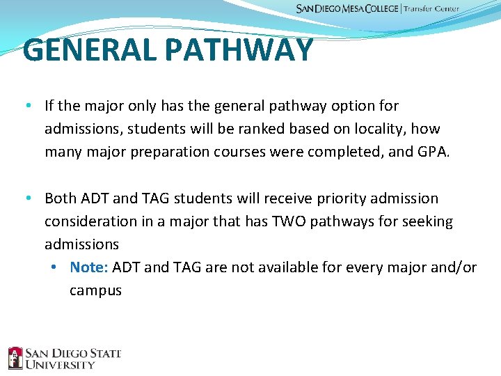 GENERAL PATHWAY • If the major only has the general pathway option for admissions,