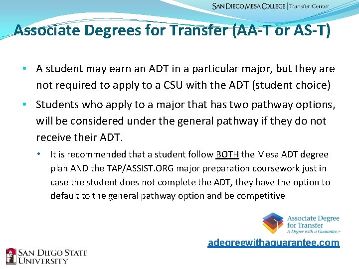 Associate Degrees for Transfer (AA-T or AS-T) • A student may earn an ADT