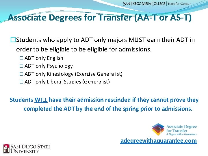 Associate Degrees for Transfer (AA-T or AS-T) �Students who apply to ADT only majors