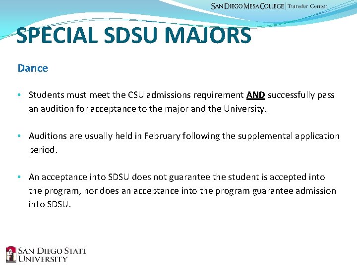 SPECIAL SDSU MAJORS Dance • Students must meet the CSU admissions requirement AND successfully