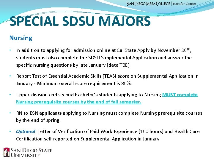 SPECIAL SDSU MAJORS Nursing • In addition to applying for admission online at Cal