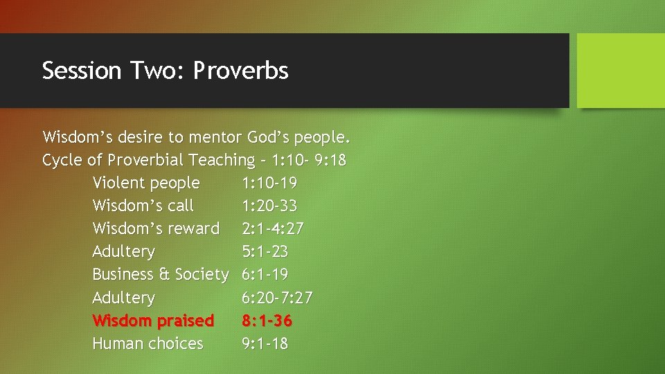 Session Two: Proverbs Wisdom’s desire to mentor God’s people. Cycle of Proverbial Teaching –