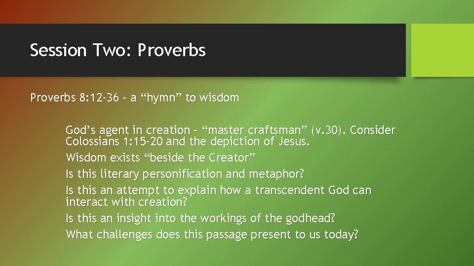 Session Two: Proverbs 8: 12 -36 – a “hymn” to wisdom God’s agent in