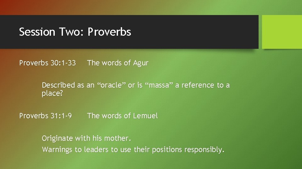 Session Two: Proverbs 30: 1 -33 The words of Agur Described as an “oracle”