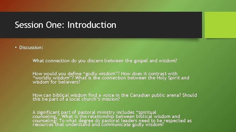 Session One: Introduction • Discussion: What connection do you discern between the gospel and