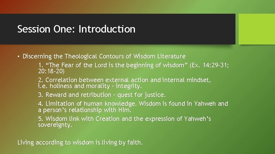 Session One: Introduction • Discerning the Theological Contours of Wisdom Literature 1. “The Fear