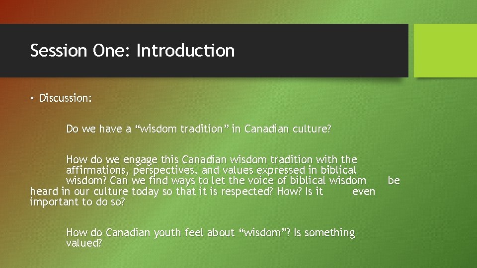 Session One: Introduction • Discussion: Do we have a “wisdom tradition” in Canadian culture?