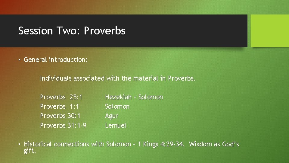 Session Two: Proverbs • General introduction: Individuals associated with the material in Proverbs 25: