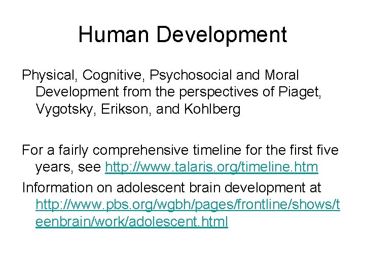 Human Development Physical, Cognitive, Psychosocial and Moral Development from the perspectives of Piaget, Vygotsky,