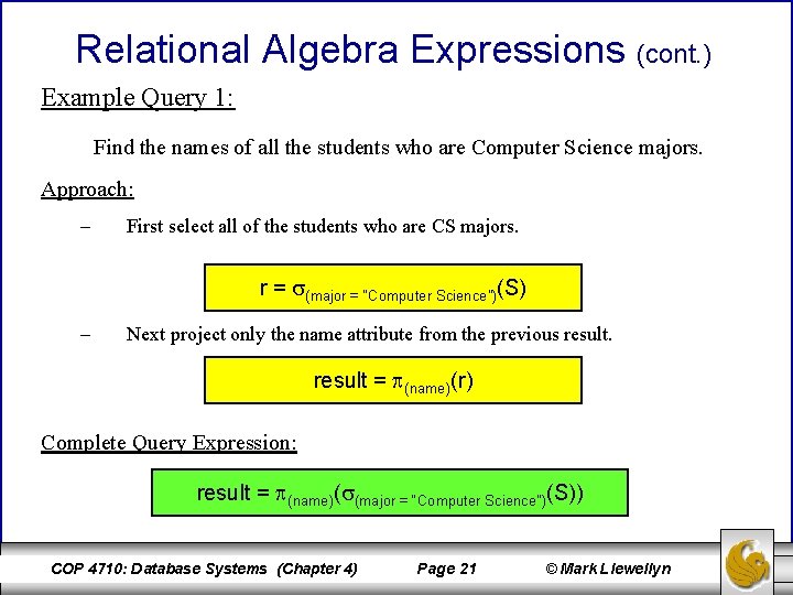 Relational Algebra Expressions (cont. ) Example Query 1: Find the names of all the