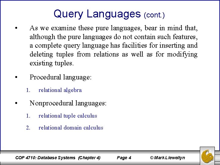 Query Languages (cont. ) • As we examine these pure languages, bear in mind Query Languages (cont. ) • As we examine these pure languages, bear in mind